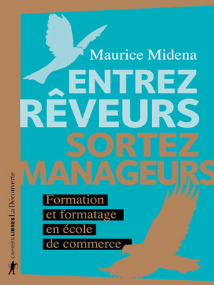 cover image of Entrez rêveurs, sortez manageurs